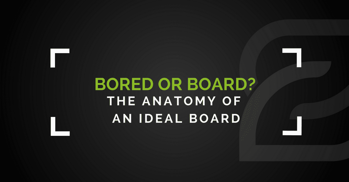 Bored With Boards? Anatomy Of An Ideal Board
